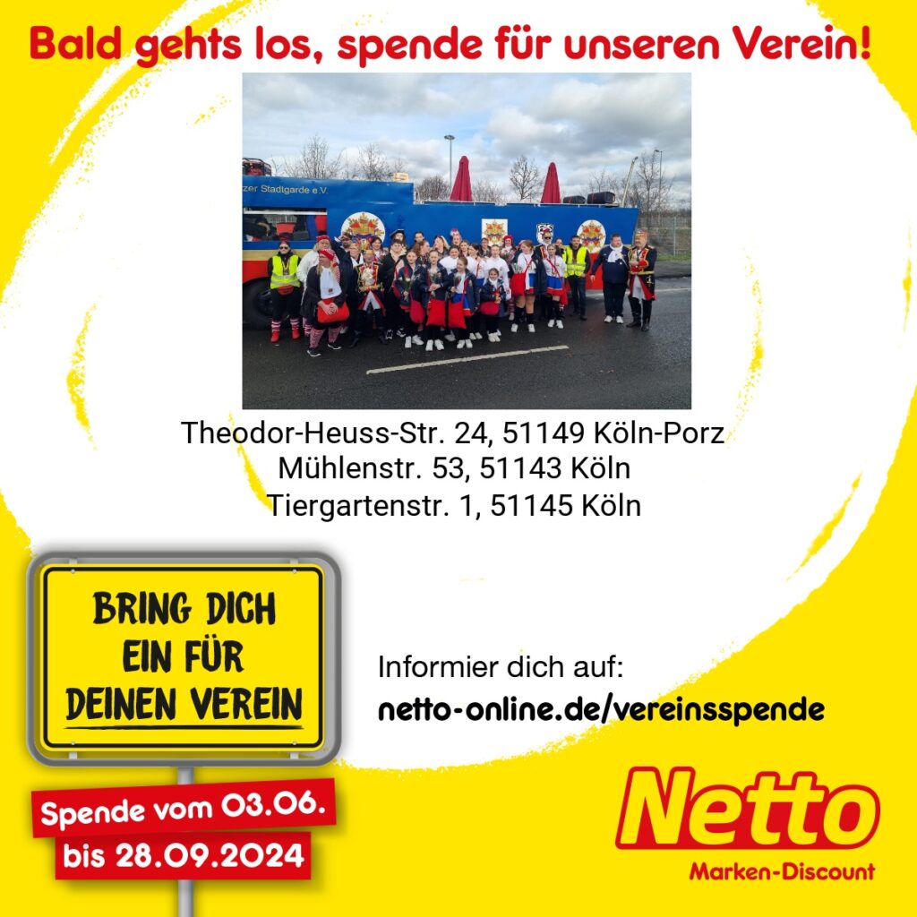 Vom 03.06. - 28.09.2024 können Sie bei Netto für die Porzer Stadtgarde e.V. spenden